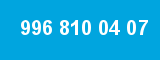 996 810 04 07
